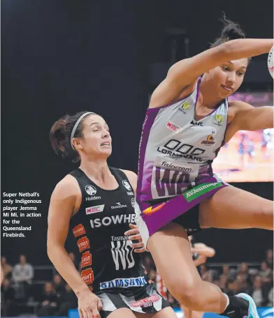  ??  ?? Super Netball’s only Indigenous player Jemma Mi Mi, in action for the Queensland Firebirds.