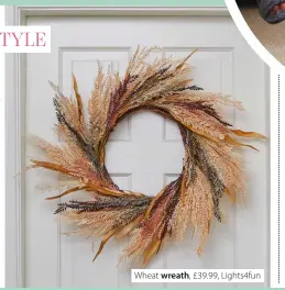  ??  ?? Wheat wreath, £39.99, Lights4fun