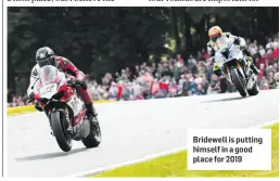  ??  ?? Bridewell is putting himself in a good place for 2019