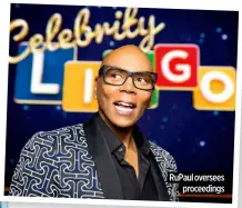  ?? ?? Rupaul oversees proceeding­s