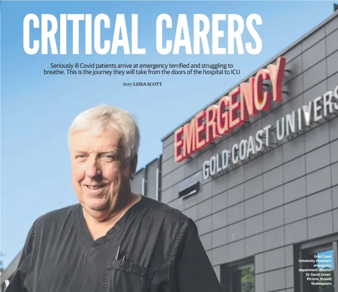  ?? ?? Gold Coast University Hospital’s emergency department director Dr David Green. Picture: Russell Shakespear­e