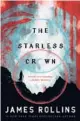  ?? ?? Starless Crown’ By James Rollins; Tor Books, 560 pages, $29.