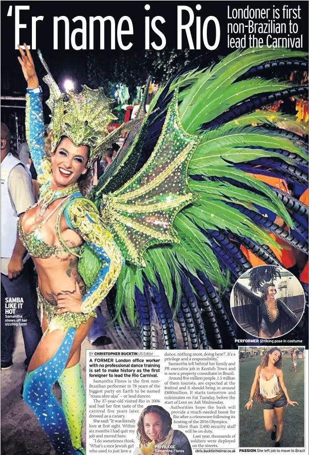  ??  ?? SAMBA LIKE IT HOT Samantha shows off her sizzling form PERFORMER Striking pose in costume PASSION She left job to move to Brazil