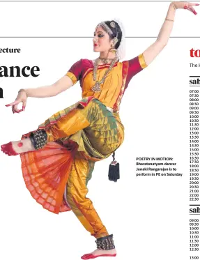  ??  ?? POETRY IN MOTION: Bharatanat­yam dancer Janaki Rangarajan is to perform in PE on Saturday