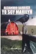  ??  ?? “YO SOY MARILYN” Es una novela de Alejandro Barboza sobre el caso Bernasconi (Editorial Utopías).