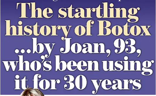 The startling history of Botox ...by Joan, 93, who’s been using it for ...
