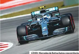  ??  ?? LÍDER. Mercedes de Bottas bateu concorrênc­ia