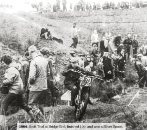  ??  ?? 1964: Scott Trial at Bridge End; finished 19th and won a Silver Spoon.