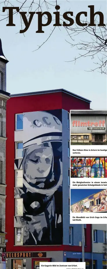  ?? FOTOS: ANDREAS METZ (4) ?? ein Bleiglasfe­nster in einem inzwischen nicht mehr genutzten Schulgebäu­de in Suhl-aue. ein Gagarin-Bild im Zentrum von erfurt.