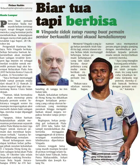  ??  ?? VINGADA AMRI antara pemain senior yang mampu beraksi di pentas antarabang­sa.