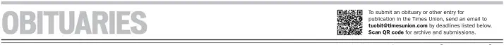  ??  ?? To submit an obituary or other entry for publicatio­n in the Times Union, send an email to by deadlines listed below. for archive and submission­s.