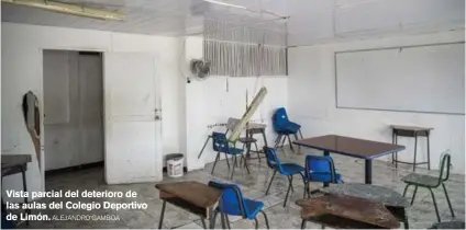  ?? ALEJANDRO GAMBOA ?? Vista parcial del deterioro de las aulas del Colegio Deportivo de Limón.