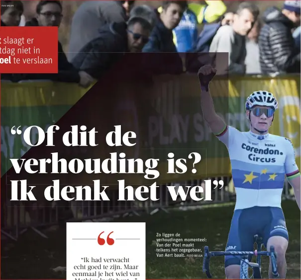  ?? FOTO EPA-EFE FOTO BELGA ?? Zo liggen de verhouding­en momenteel: Van der Poel maakt telkens het zegegebaar, Van Aert baalt.