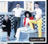  ??  ?? Queen in 1981