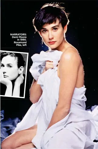  ??  ?? NARRATORS: Demi Moore in 1990. Rosamund Pike, left