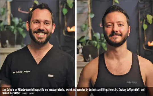  ?? COURTESY PHOTOS ?? Any Spine is an Atlanta-based chiropract­ic and massage studio, owned and operated by business and life partners Dr. Zachary LaVigne (left) and William Hernandez.