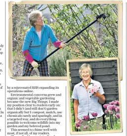  ??  ?? i Helen ready: on hand with advice for all, be it pruning, clipping, watering, digging or your more idiosyncra­tic garden issues