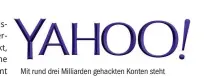  ??  ?? Mit rund drei Milliarden gehackten Konten steht Yahoo an der Spitze aller bisherigen Datenlecks. Seit Einführung der DSGVO müssen Firmen betroffene Kunden informiere­n.