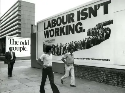  ?? Photograph: Keystone Pictures USA/Alamy ?? The ‘Labour isn’t working’ Conservati­ve poster campaign in 1978. The UK and US could soon find themselves in a wage-price spiral redolent of the 1970s.