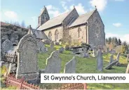  ??  ?? St Gwynno’s Church, Llanwonno