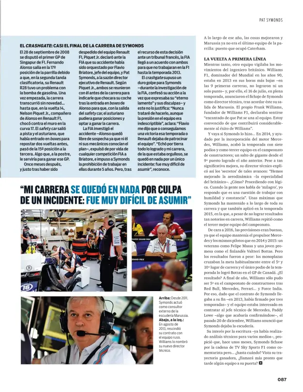  ??  ?? Arriba: Desde 2011, Symonds actuó como consultor externo de la escudería Marussia. Abajo, a la izq.: En agosto de 2013, rescindió su contrato con el equipo ruso. Williams lo nombró su nuevo director técnico.