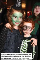  ?? Photo by Michelle Cooper Galvin ?? Emma and Dylan O’Grady enjoying the Halloween Fancy Dress at the Red Fox on Saturday.
