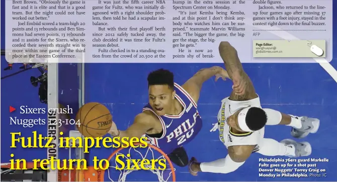  ?? Photo: IC ?? Philadelph­ia 76ers guard Markelle Fultz goes up for a shot past Denver Nuggets’ Torrey Craig on Monday in Philadelph­ia.