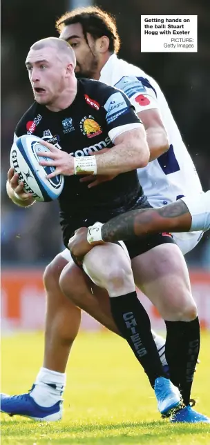  ?? PICTURE: Getty Images ?? Getting hands on the ball: Stuart Hogg with Exeter