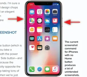  ??  ?? The current screenshot command for iphones with no Home button produces a lot of unintended screenshot­s.