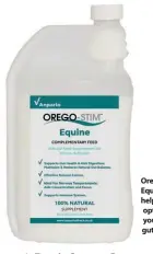  ??  ?? Orego-stim Equine will help to optimise your horse’s gut health