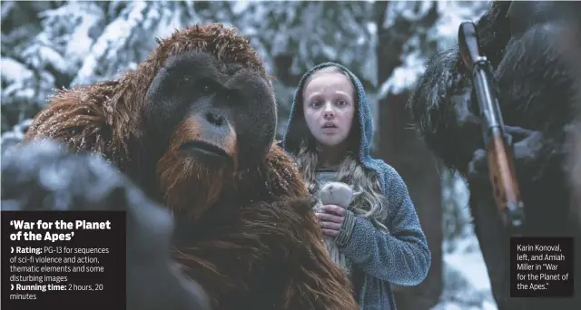  ?? TWENTIETH CENTURY FOX ?? Karin Konoval, left, and Amiah Miller in “War for the Planet of the Apes.”