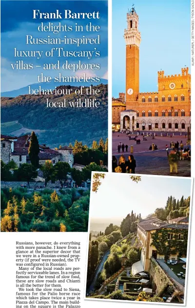  ??  ?? IMPOSSIBLY BEAUTIFUL: The town of Radda, main picture, the stunning view from Villa San Michele, above, and the Palazzo Pubblico in Siena, top