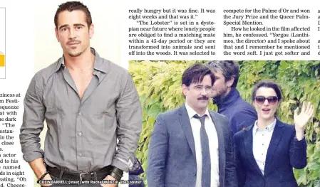  ??  ?? COLIN FARRELL;(inset) with Rachel Weisz in ‘The Lobster’