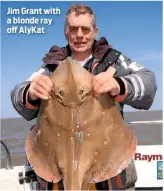  ??  ?? Jim Grant with a blonde ray off AlyKat