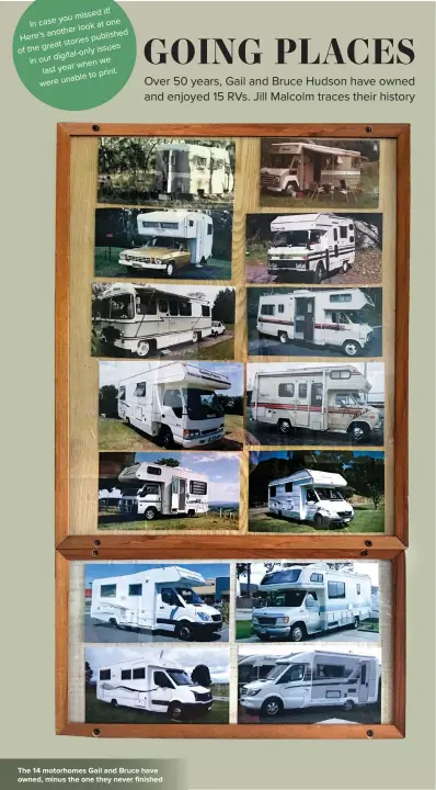  ??  ?? The 14 motorhomes Gail and Bruce have owned, minus the one they never finished