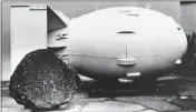  ?? THE ASSOCIATED PRESS ?? A “Fat Man” nuclear bomb of the type tested in New Mexico and dropped on Nagasaki, Japan, in 1945 is on view at a museum in Los Alamos, N.M., on Oct. 15, 1965.
