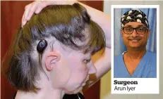  ??  ?? A first Sarah Campbell has her hearing back Surgeon Arun Iyer