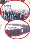  ??  ?? EDİRNE HAKKARİ