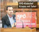  ?? ?? Fpö-klubchef Krauss mit Taferl