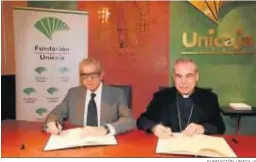  ?? FUNDACIÓN UNICAJA ?? Braulio Medel y Jesús Catalá, ayer, en la firma del convenio.