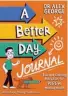  ?? ?? A Better Day Journal by Dr Alex George
(Wren & Rook, £8.99) is out now