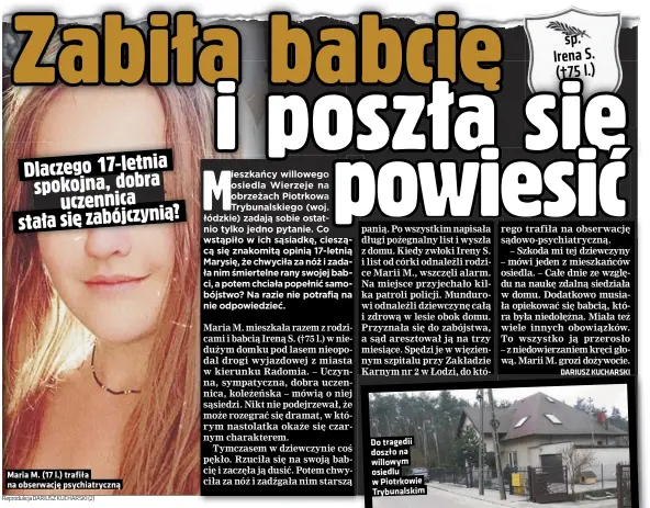  ?? Reprodukcj­a DARIUSZ KUCHARSKI (2) ?? Maria M. (17 l.) trafiła na obserwację psychiatry­czną
Do tragedii doszło na willowym osiedlu w Piotrkowie