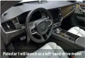  ??  ?? Polestar 1 will launch as a left-hand-drive model