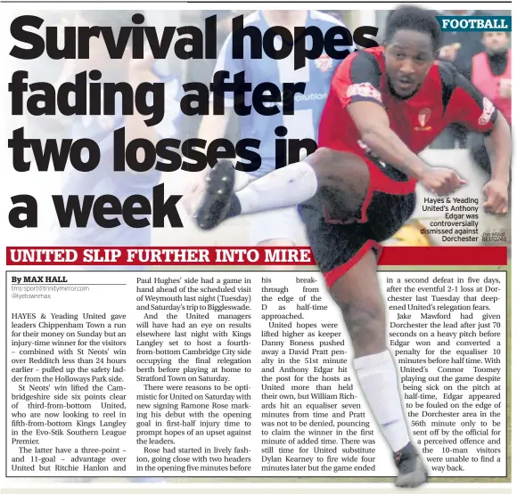  ?? Jon Mikol BE170248 ?? Hayes & Yeading United’s Anthony Edgar was controvers­ially dismissed against Dorchester