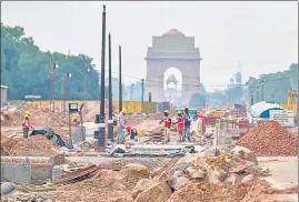  ?? ?? Constructi­on work underway as part of the Central Vista Redevelopm­ent Project at Rajpath, in New Delhi, on May 6.