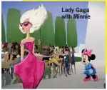  ??  ?? Lady Gaga with Minnie