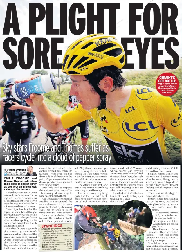  ??  ?? GERAINT’S GOT BOTTLE Pepper spray fumes leave Team Sky’s Thomas needing to clear his eyes with water