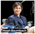  ??  ?? Noah Baumbach