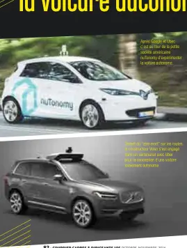  ??  ?? Tenant du “zéro mort” sur les routes, le constructe­ur Volvo s’est engagé dans un partenaria­t avec Uber pour la conception d’une voiture totalement autonome. Après Google et Uber, c’est au tour de la petite société américaine nuTonomy d’expériment­er la...