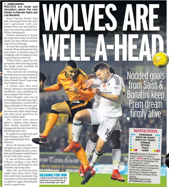  ??  ?? HEADING FOR WIN A determined Saiss nods the ball home to give Wolves an early advantage last night
